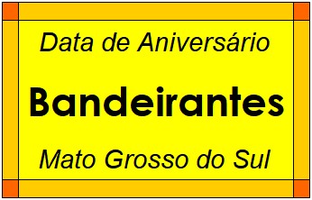 Data de Aniversário da Cidade Bandeirantes