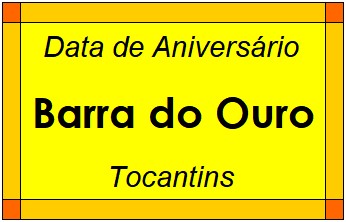 Data de Aniversário da Cidade Barra do Ouro