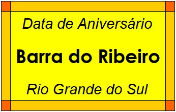 Data de Aniversário da Cidade Barra do Ribeiro