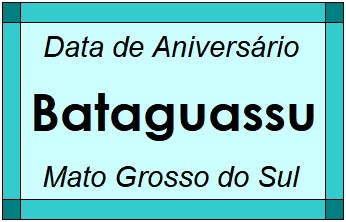 Data de Aniversário da Cidade Bataguassu