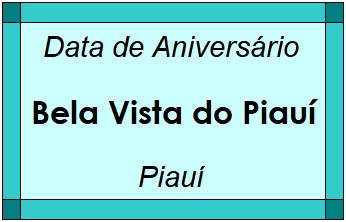 Data de Aniversário da Cidade Bela Vista do Piauí