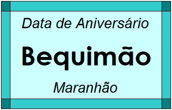 Data de Aniversário da Cidade Bequimão