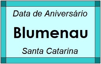 Data de Aniversário da Cidade Blumenau