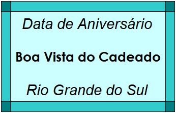 Data de Aniversário da Cidade Boa Vista do Cadeado