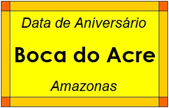 Data de Aniversário da Cidade Boca do Acre