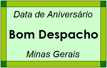 Data de Aniversário da Cidade Bom Despacho