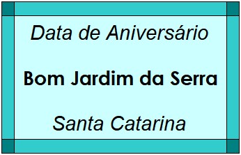 Data de Aniversário da Cidade Bom Jardim da Serra