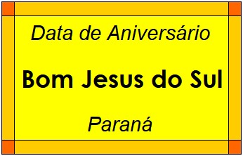 Data de Aniversário da Cidade Bom Jesus do Sul