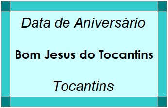 Data de Aniversário da Cidade Bom Jesus do Tocantins