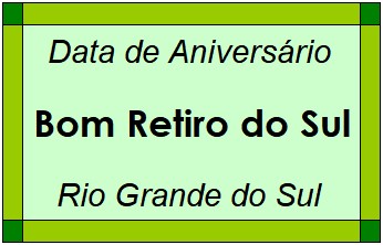 Data de Aniversário da Cidade Bom Retiro do Sul