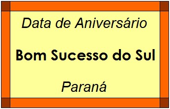 Data de Aniversário da Cidade Bom Sucesso do Sul