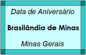 Data de Aniversário da Cidade Brasilândia de Minas