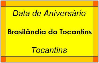 Data de Aniversário da Cidade Brasilândia do Tocantins