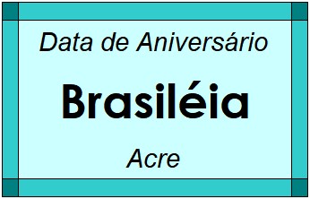 Data de Aniversário da Cidade Brasiléia