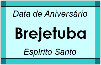 Data de Aniversário da Cidade Brejetuba