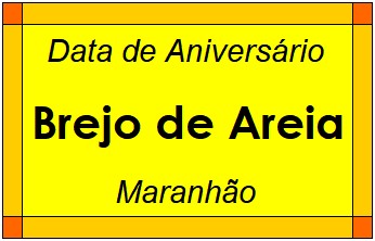 Data de Aniversário da Cidade Brejo de Areia