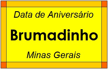 Data de Aniversário da Cidade Brumadinho