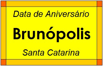 Data de Aniversário da Cidade Brunópolis