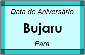 Data de Aniversário da Cidade Bujaru