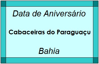 Data de Aniversário da Cidade Cabaceiras do Paraguaçu