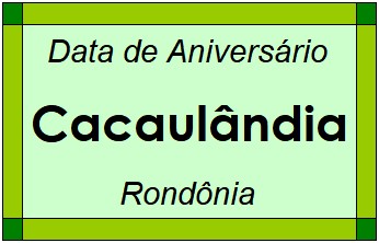 Data de Aniversário da Cidade Cacaulândia