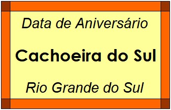 Data de Aniversário da Cidade Cachoeira do Sul