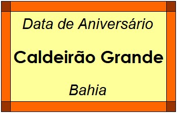 Data de Aniversário da Cidade Caldeirão Grande