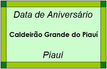 Data de Aniversário da Cidade Caldeirão Grande do Piauí