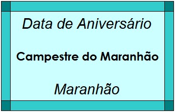 Data de Aniversário da Cidade Campestre do Maranhão