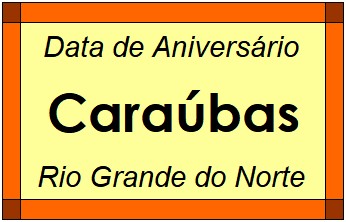 Data de Aniversário da Cidade Caraúbas