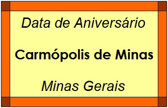 Data de Aniversário da Cidade Carmópolis de Minas