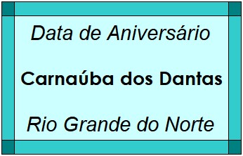 Data de Aniversário da Cidade Carnaúba dos Dantas