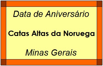 Data de Aniversário da Cidade Catas Altas da Noruega