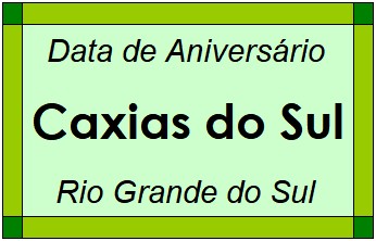 Data de Aniversário da Cidade Caxias do Sul