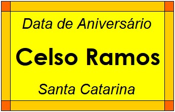 Data de Aniversário da Cidade Celso Ramos