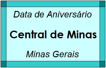 Data de Aniversário da Cidade Central de Minas