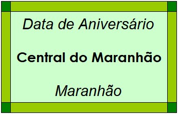 Data de Aniversário da Cidade Central do Maranhão