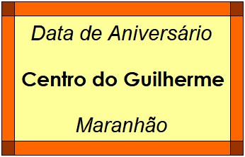 Data de Aniversário da Cidade Centro do Guilherme