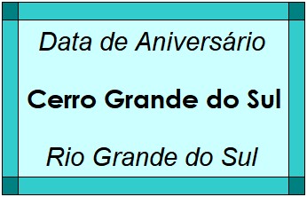 Data de Aniversário da Cidade Cerro Grande do Sul