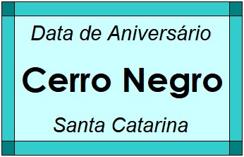 Data de Aniversário da Cidade Cerro Negro