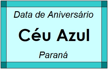 Data de Aniversário da Cidade Céu Azul