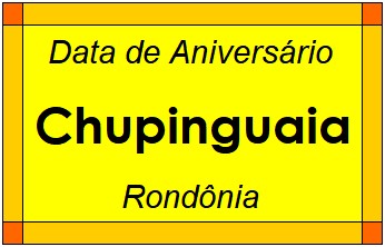 Data de Aniversário da Cidade Chupinguaia