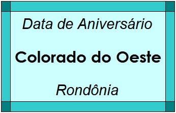 Data de Aniversário da Cidade Colorado do Oeste