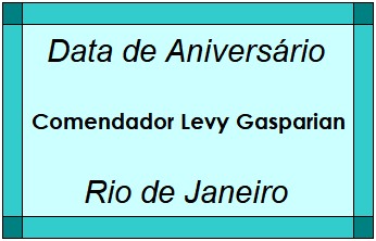 Data de Aniversário da Cidade Comendador Levy Gasparian