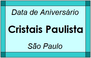 Data de Aniversário da Cidade Cristais Paulista