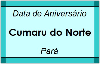 Data de Aniversário da Cidade Cumaru do Norte