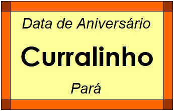 Data de Aniversário da Cidade Curralinho