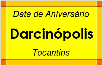 Data de Aniversário da Cidade Darcinópolis