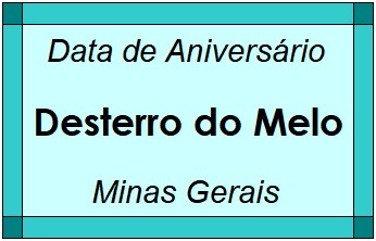 Data de Aniversário da Cidade Desterro do Melo