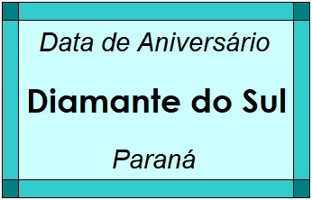 Data de Aniversário da Cidade Diamante do Sul